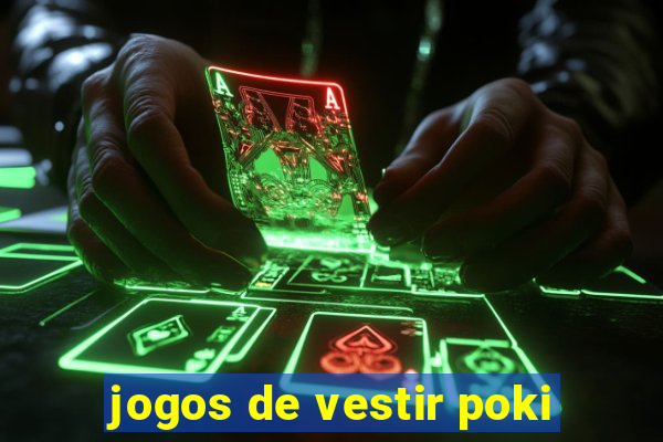 jogos de vestir poki